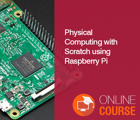 Physical Computing with Scratch using Raspberry Pi